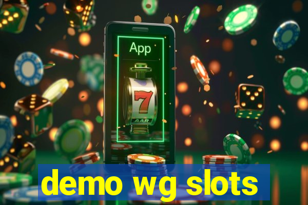 demo wg slots